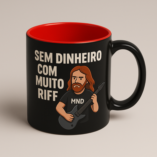 Caneca Meme MND – “Sem dinheiro, com muito riff”