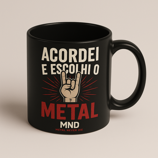 Caneca Meme MND – “Acordei e escolhi o Metal”