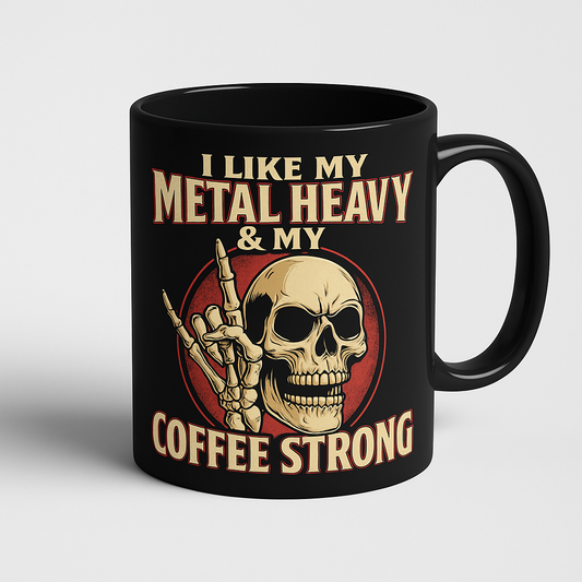 Caneca Meme – “I Like My Metal Heavy & My Coffee Strong”